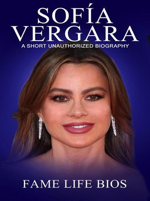 cover image of Sofía Vergara a Short Unauthorized Biography